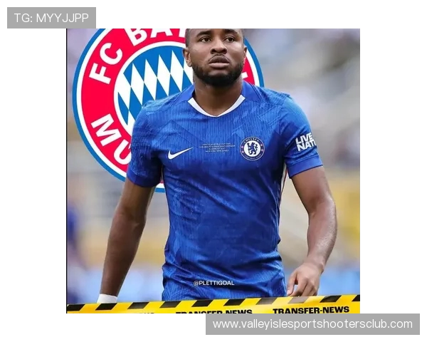 拜仁计划近期正式报价恩昆库 切尔西要价4000万欧元 拜仁计划近期正式报价恩昆库 切尔西要价4000万欧元